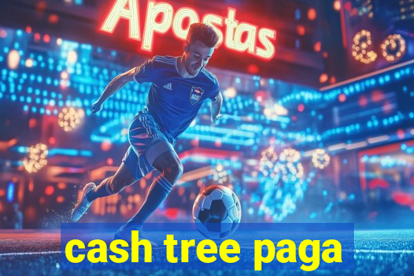 cash tree paga